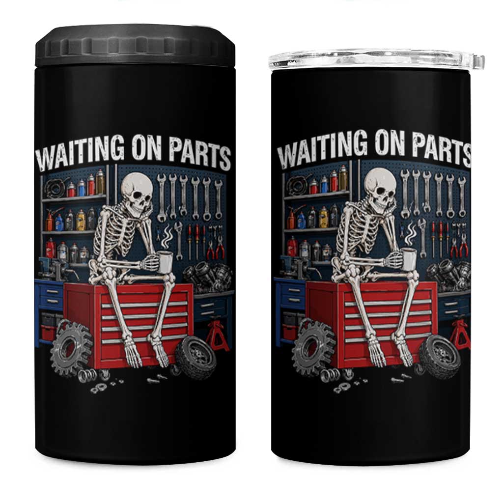 Waiting On Parts Funny Mechanic 4 in 1 Can Cooler Tumbler Funny Skeleton Auto Repair Life