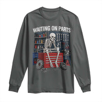 Waiting On Parts Funny Mechanic Long Sleeve Shirt Funny Skeleton Auto Repair Life