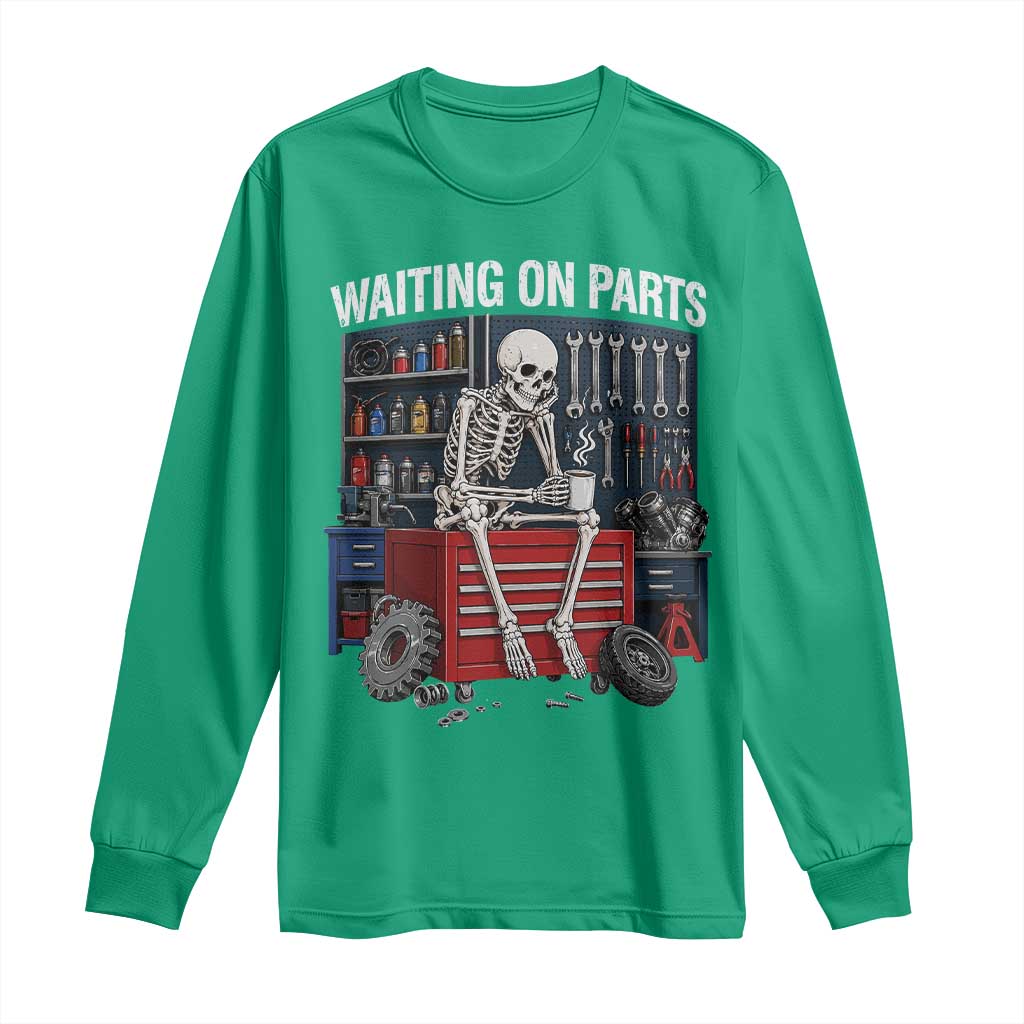 Waiting On Parts Funny Mechanic Long Sleeve Shirt Funny Skeleton Auto Repair Life