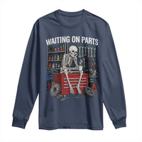 Waiting On Parts Funny Mechanic Long Sleeve Shirt Funny Skeleton Auto Repair Life