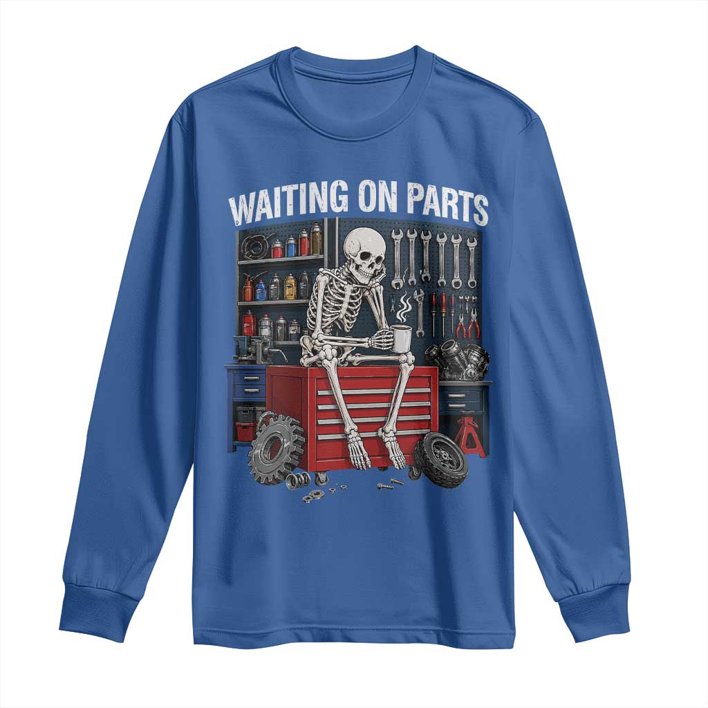 Waiting On Parts Funny Mechanic Long Sleeve Shirt Funny Skeleton Auto Repair Life