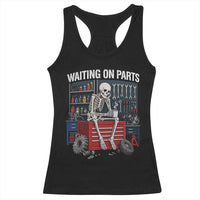Waiting On Parts Funny Mechanic Racerback Tank Top Funny Skeleton Auto Repair Life