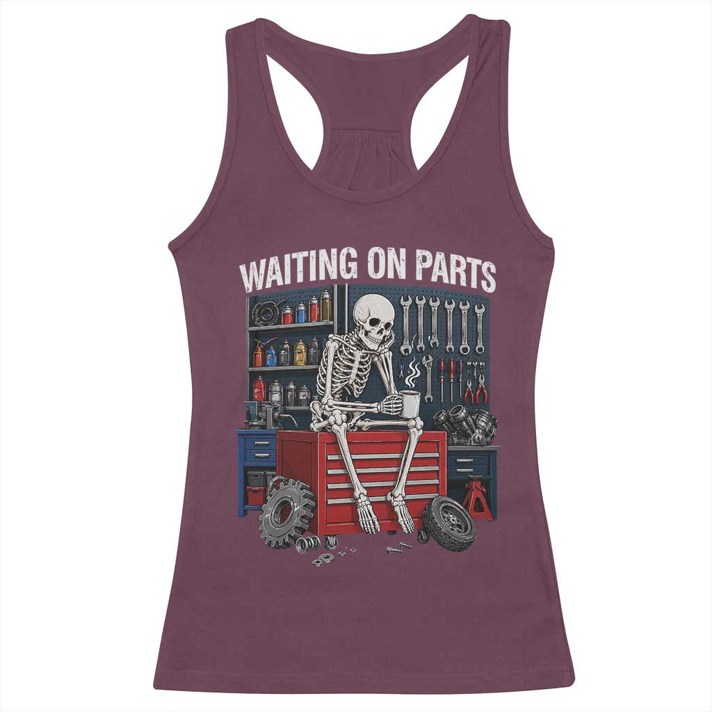 Waiting On Parts Funny Mechanic Racerback Tank Top Funny Skeleton Auto Repair Life