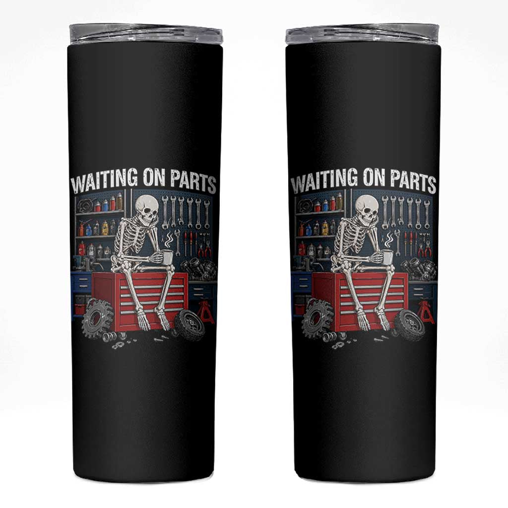 Waiting On Parts Funny Mechanic Skinny Tumbler Funny Skeleton Auto Repair Life