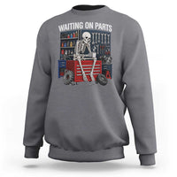 Waiting On Parts Funny Mechanic Sweatshirt Funny Skeleton Auto Repair Life