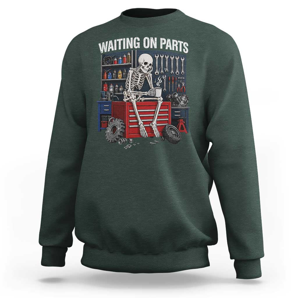 Waiting On Parts Funny Mechanic Sweatshirt Funny Skeleton Auto Repair Life