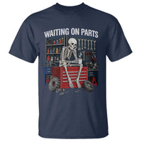 Waiting On Parts Funny Mechanic T Shirt Funny Skeleton Auto Repair Life