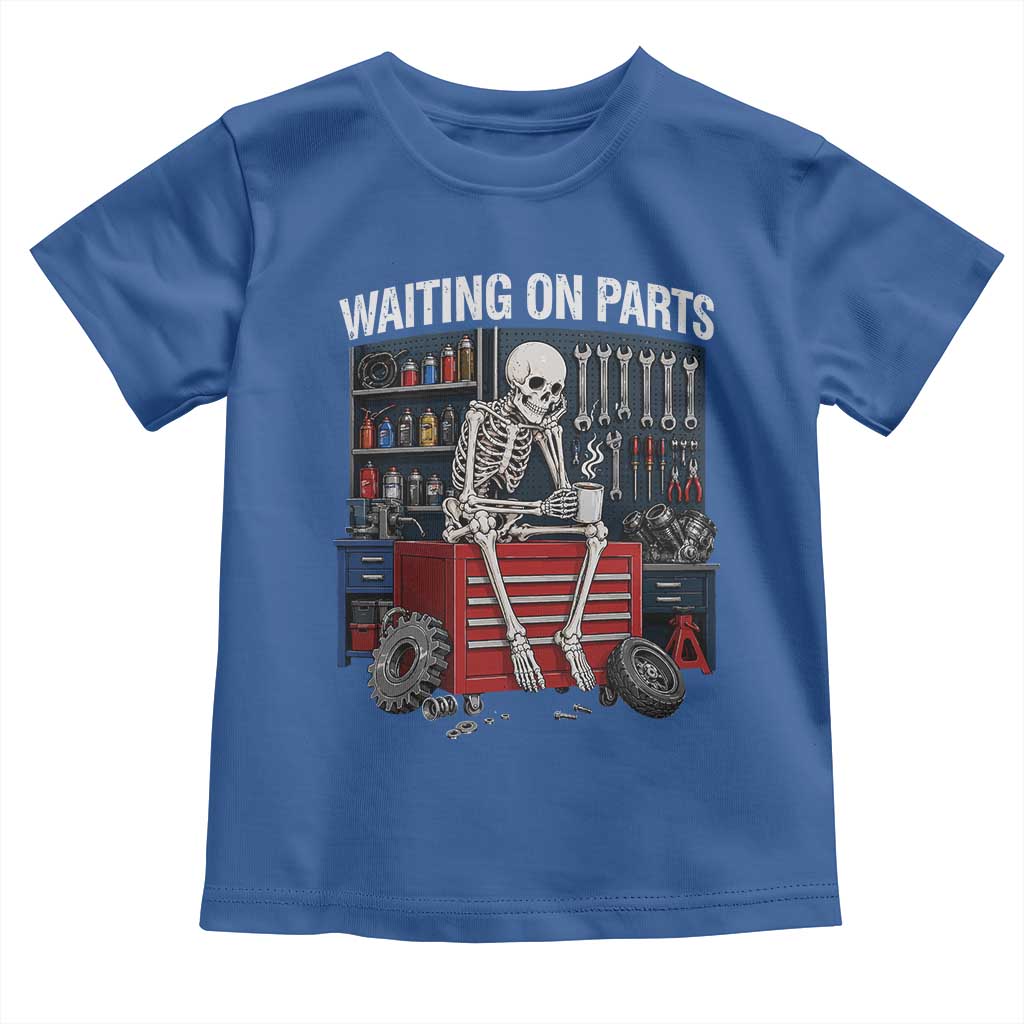 Waiting On Parts Funny Mechanic Toddler T Shirt Funny Skeleton Auto Repair Life