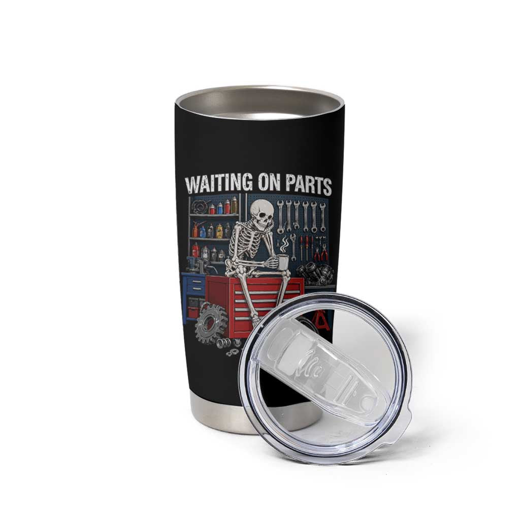 Waiting On Parts Funny Mechanic Tumbler Cup Funny Skeleton Auto Repair Life