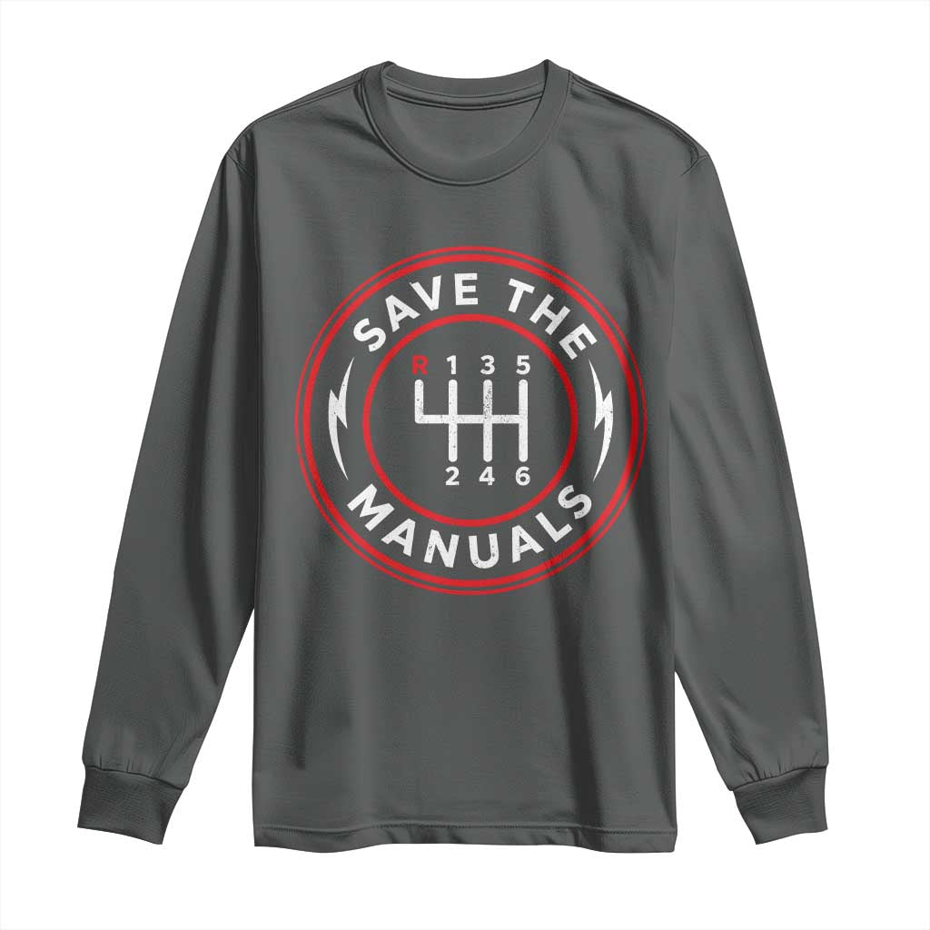 Save The Manuals Gear Shift Car Lover Long Sleeve Shirt