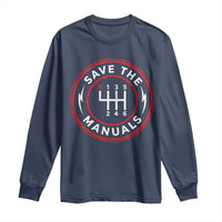 Save The Manuals Gear Shift Car Lover Long Sleeve Shirt