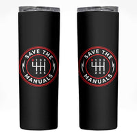 Save The Manuals Gear Shift Car Lover Skinny Tumbler