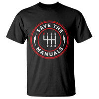 Save The Manuals Gear Shift Car Lover T Shirt