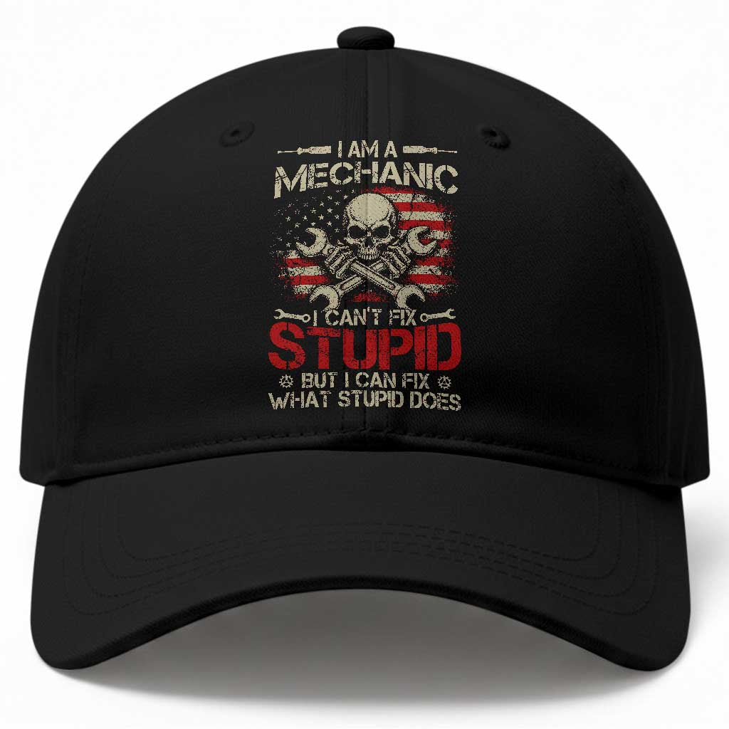 I Am A Mechanic I Can't Fix Stupid But I Can Fix What Stupid Does Baseball Cap Funny Car Guy