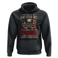 I Am A Mechanic I Can't Fix Stupid But I Can Fix What Stupid Does Hoodie Funny Car Guy