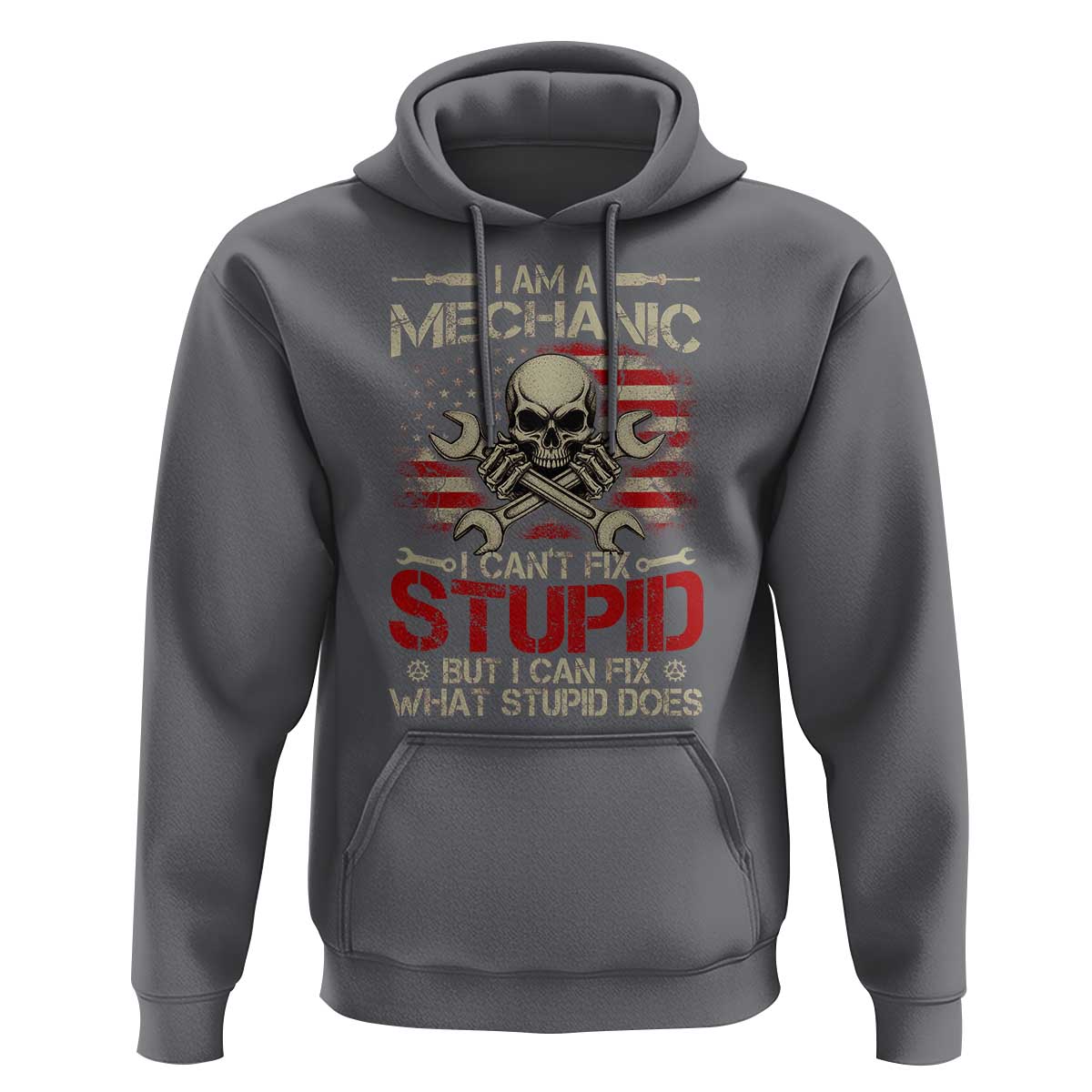I Am A Mechanic I Can't Fix Stupid But I Can Fix What Stupid Does Hoodie Funny Car Guy