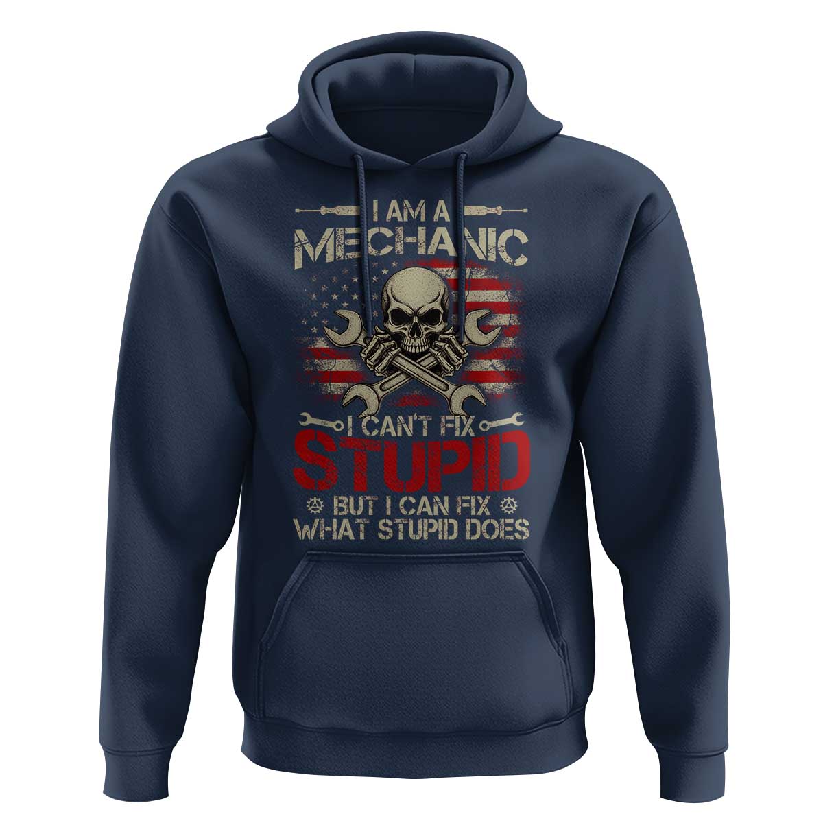 I Am A Mechanic I Can't Fix Stupid But I Can Fix What Stupid Does Hoodie Funny Car Guy