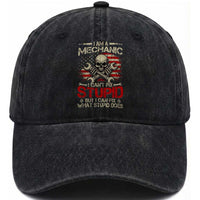 I Am A Mechanic I Can't Fix Stupid But I Can Fix What Stupid Does Washed Cotton Baseball Cap Funny Car Guy