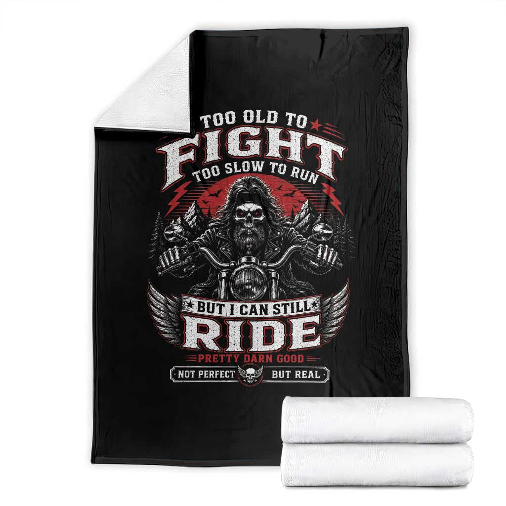 Funny Motorcycle Grandpa Throw Blanket Too Old To Fight Too Slow To Run But I Can Still Ride Pretty Darn Good