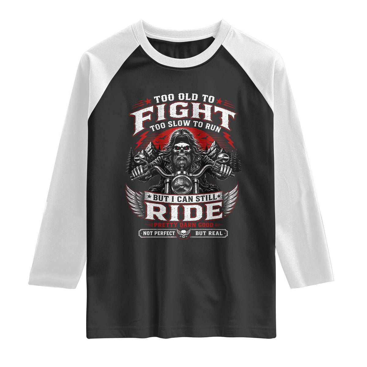 Funny Motorcycle Grandpa Raglan Shirt Too Old To Fight Too Slow To Run But I Can Still Ride Pretty Darn Good