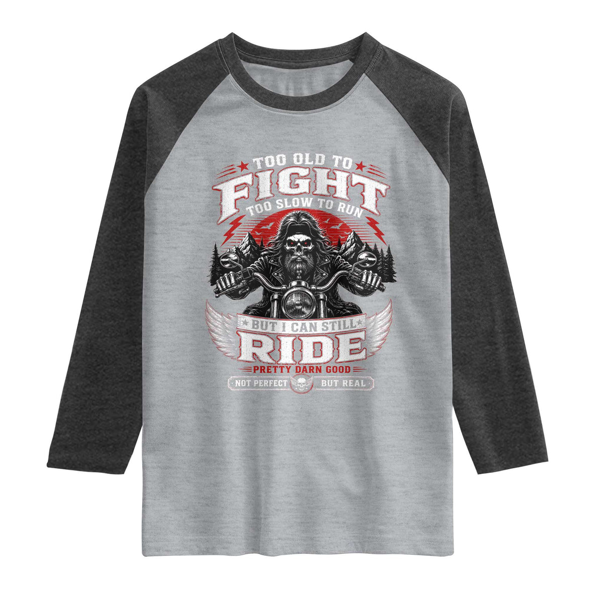 Funny Motorcycle Grandpa Raglan Shirt Too Old To Fight Too Slow To Run But I Can Still Ride Pretty Darn Good