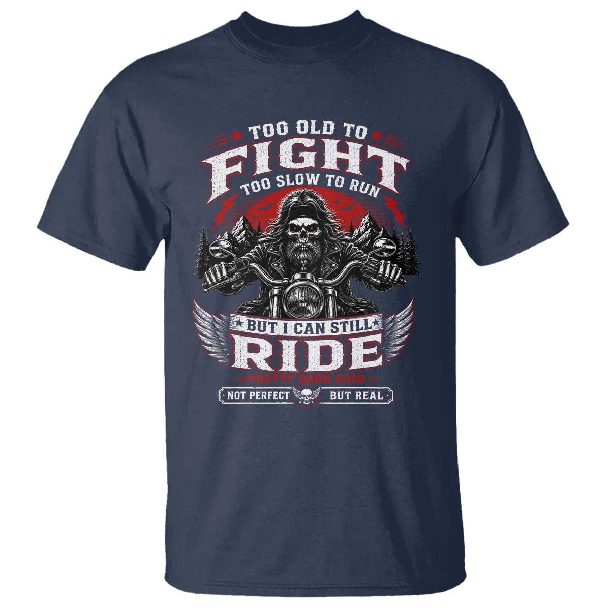 Funny Motorcycle Grandpa T Shirt Too Old To Fight Too Slow To Run But I Can Still Ride Pretty Darn Good