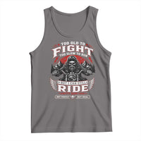 Funny Motorcycle Grandpa Tank Top Too Old To Fight Too Slow To Run But I Can Still Ride Pretty Darn Good