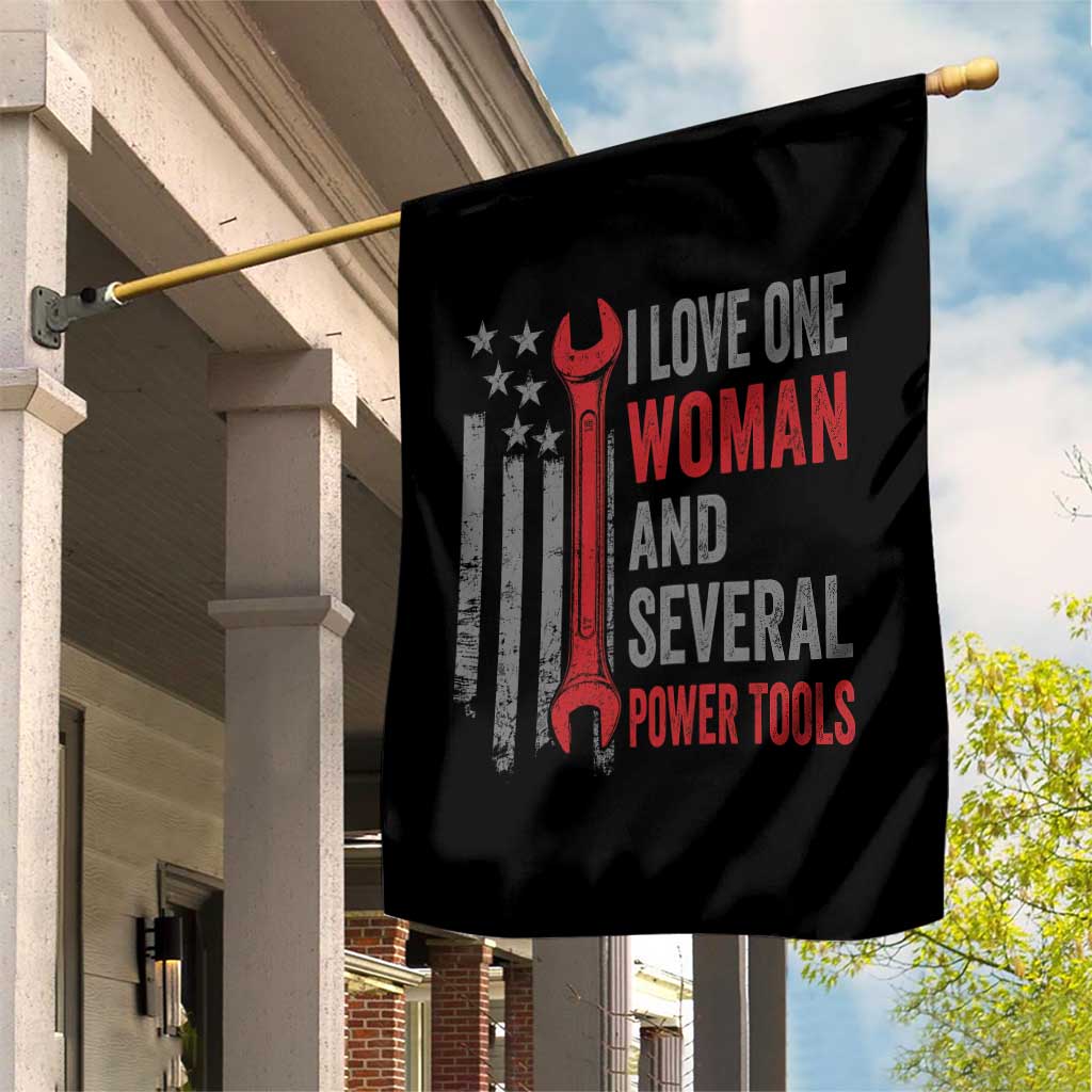 I Love One Woman And Several Power Tools Garden Flag Funny Mechanic Handyman Carpenter