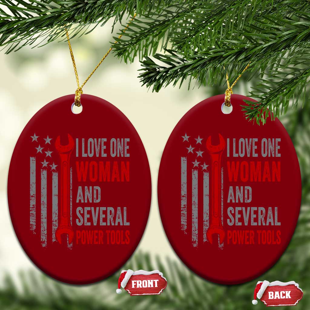 I Love One Woman And Several Power Tools Ceramic Ornament Funny Mechanic Handyman Carpenter