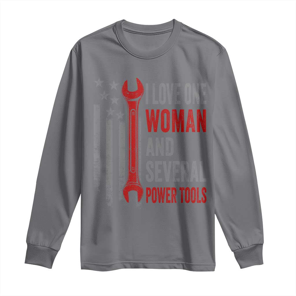 I Love One Woman And Several Power Tools Long Sleeve Shirt Funny Mechanic Handyman Carpenter