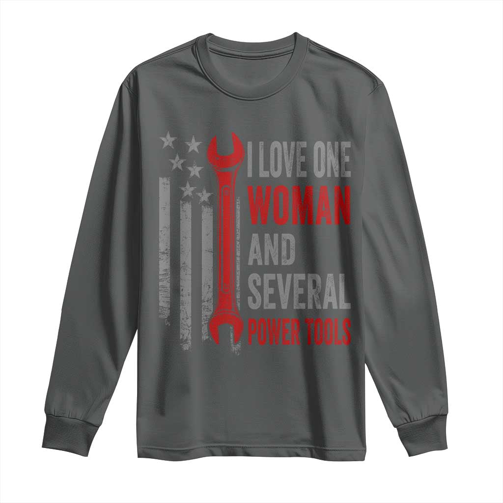 I Love One Woman And Several Power Tools Long Sleeve Shirt Funny Mechanic Handyman Carpenter