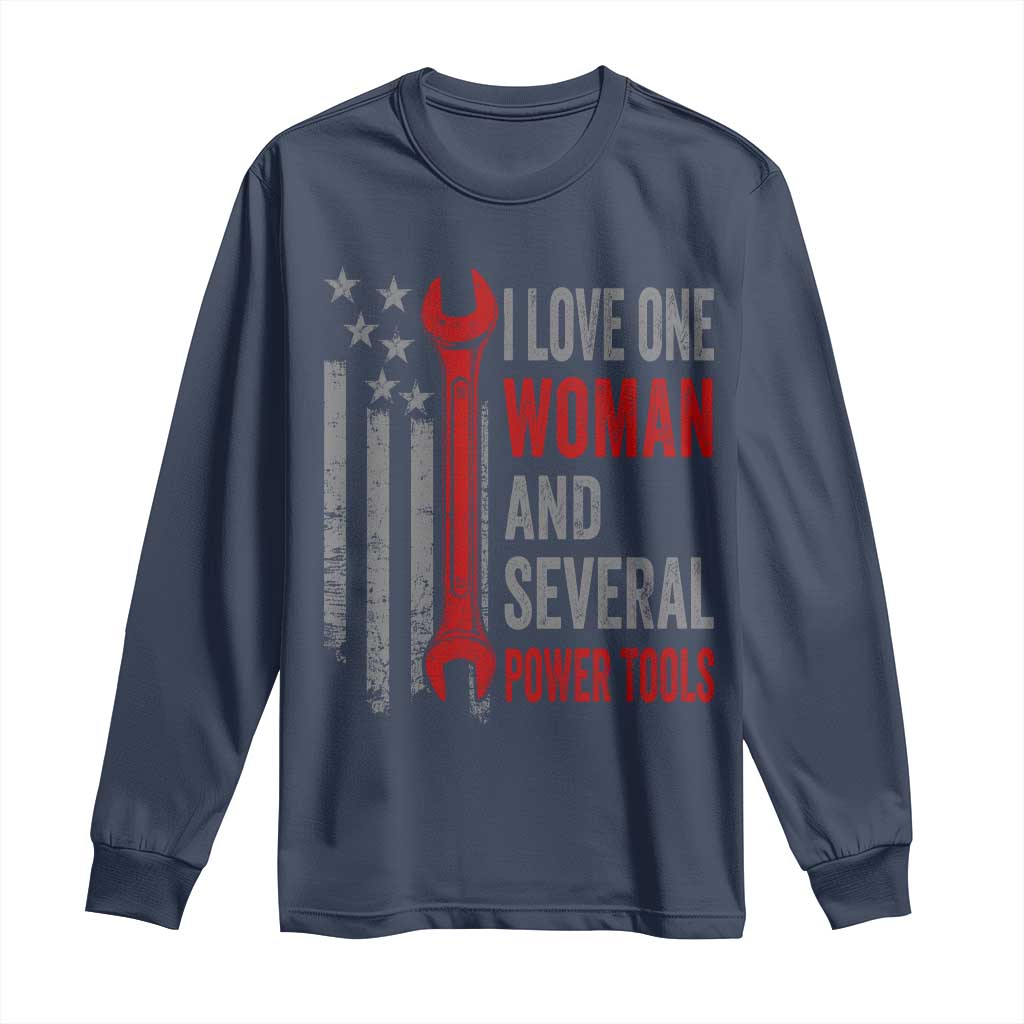 I Love One Woman And Several Power Tools Long Sleeve Shirt Funny Mechanic Handyman Carpenter