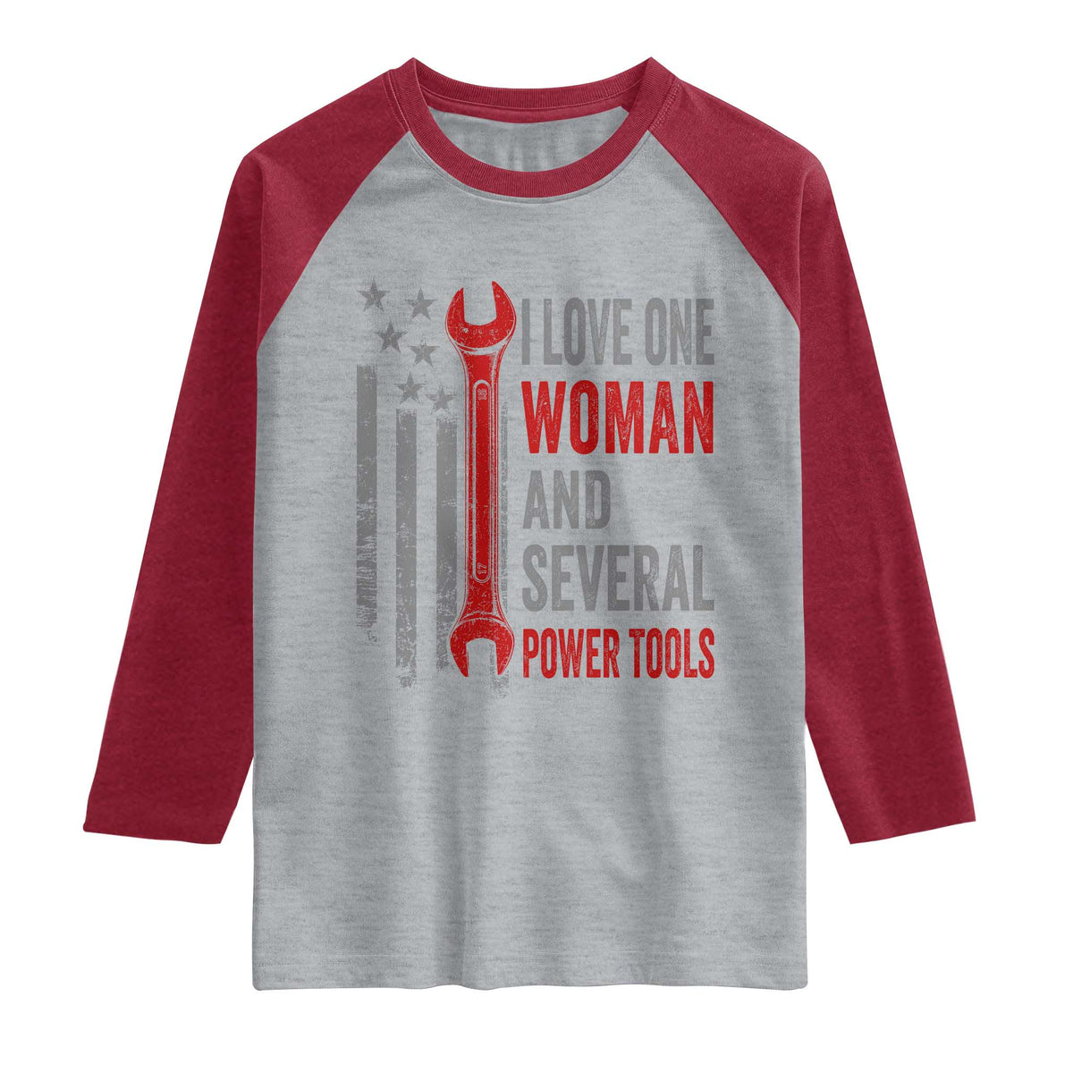 I Love One Woman And Several Power Tools Raglan Shirt Funny Mechanic Handyman Carpenter