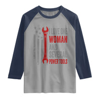 I Love One Woman And Several Power Tools Raglan Shirt Funny Mechanic Handyman Carpenter