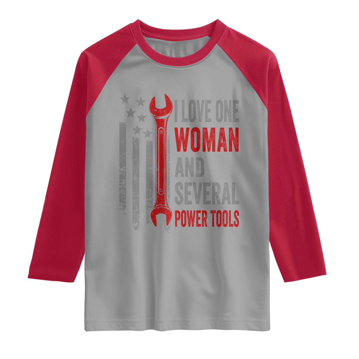 I Love One Woman And Several Power Tools Raglan Shirt Funny Mechanic Handyman Carpenter