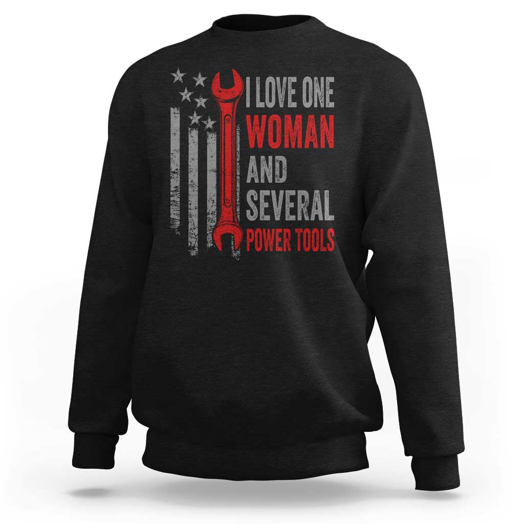 I Love One Woman And Several Power Tools Sweatshirt Funny Mechanic Handyman Carpenter