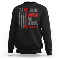 I Love One Woman And Several Power Tools Sweatshirt Funny Mechanic Handyman Carpenter