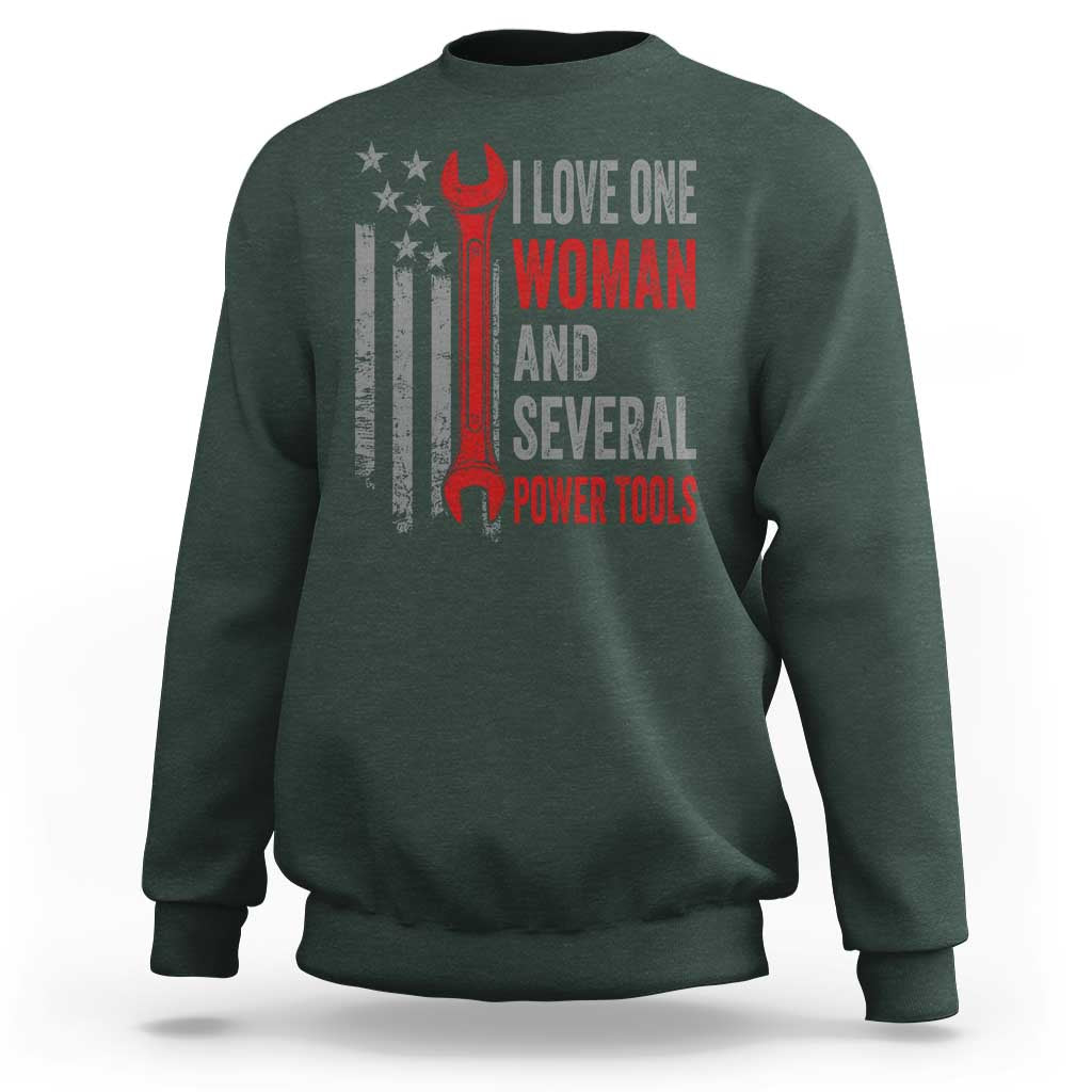 I Love One Woman And Several Power Tools Sweatshirt Funny Mechanic Handyman Carpenter