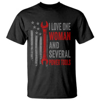 I Love One Woman And Several Power Tools T Shirt Funny Mechanic Handyman Carpenter