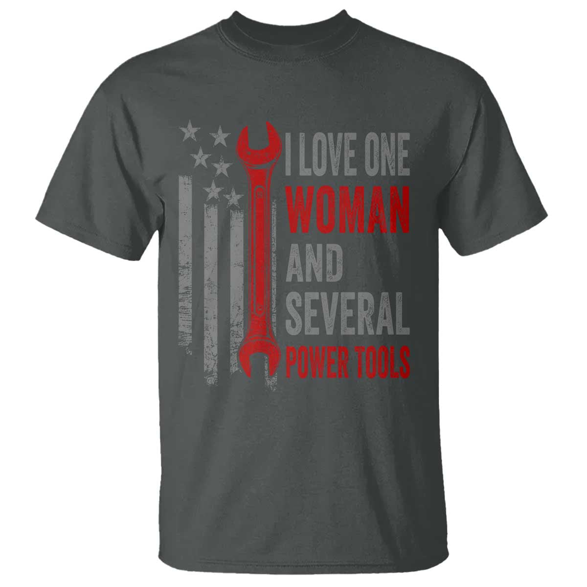 I Love One Woman And Several Power Tools T Shirt Funny Mechanic Handyman Carpenter