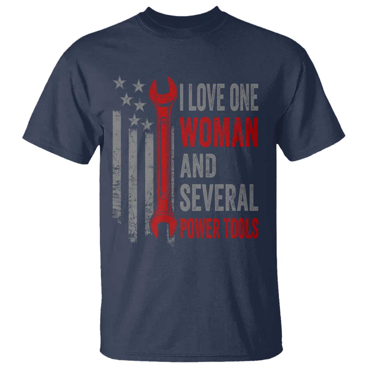 I Love One Woman And Several Power Tools T Shirt Funny Mechanic Handyman Carpenter