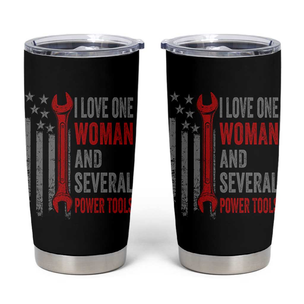 I Love One Woman And Several Power Tools Tumbler Cup Funny Mechanic Handyman Carpenter