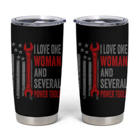 I Love One Woman And Several Power Tools Tumbler Cup Funny Mechanic Handyman Carpenter