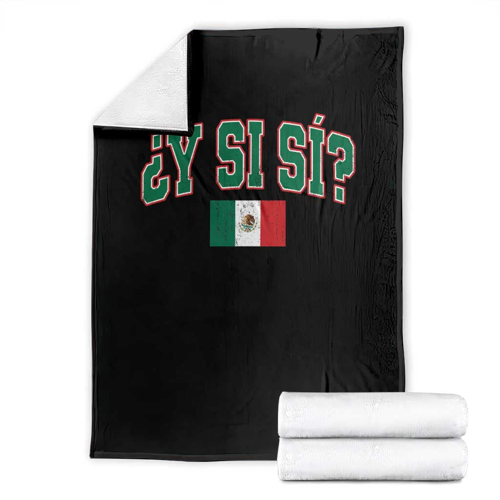Mexican Y Si Si Throw Blanket Mexico Flag Funny Mexican Optimistic Saying