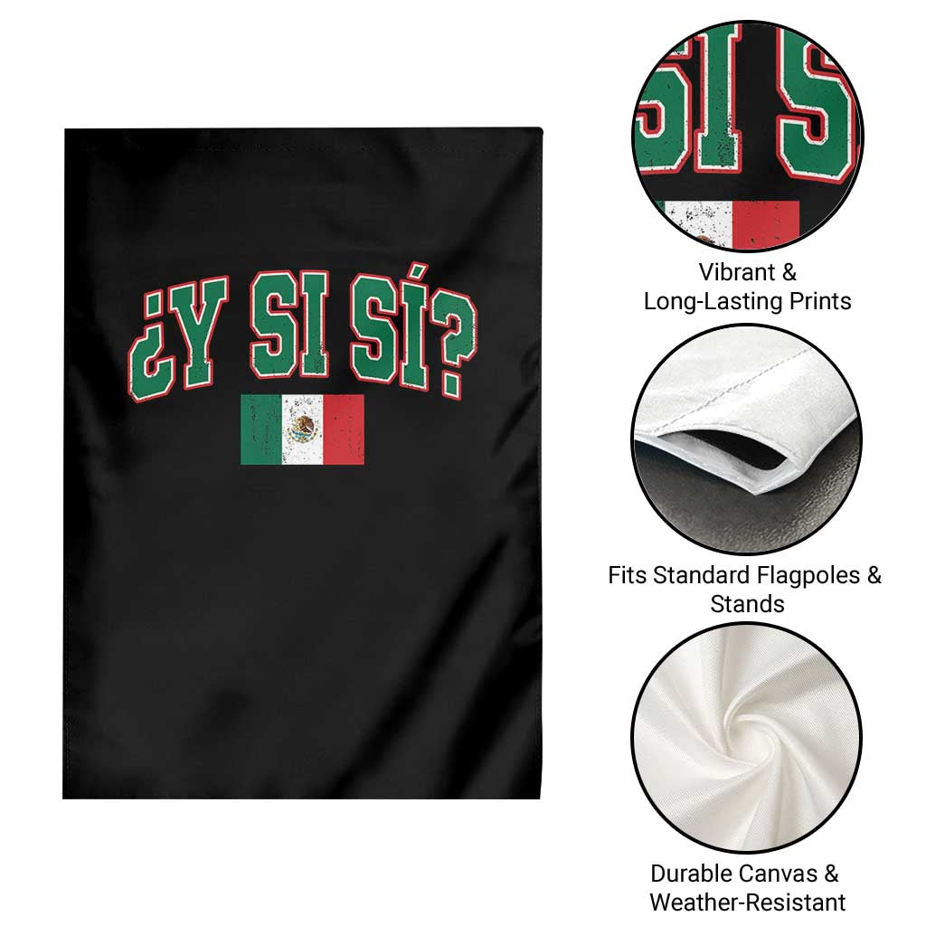 Mexican Y Si Si Garden Flag Mexico Flag Funny Mexican Optimistic Saying