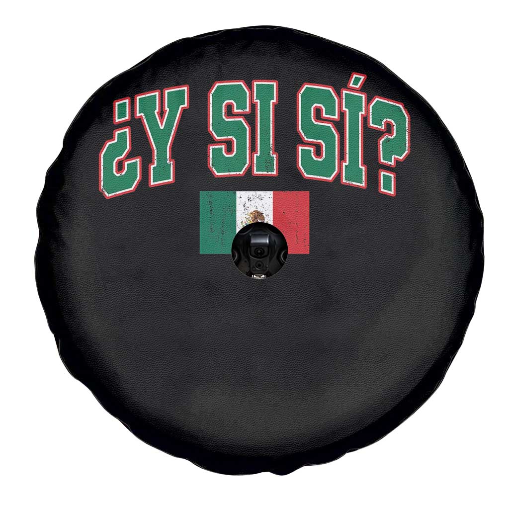 Mexican Y Si Si Spare Tire Cover Mexico Flag Funny Mexican Optimistic Saying