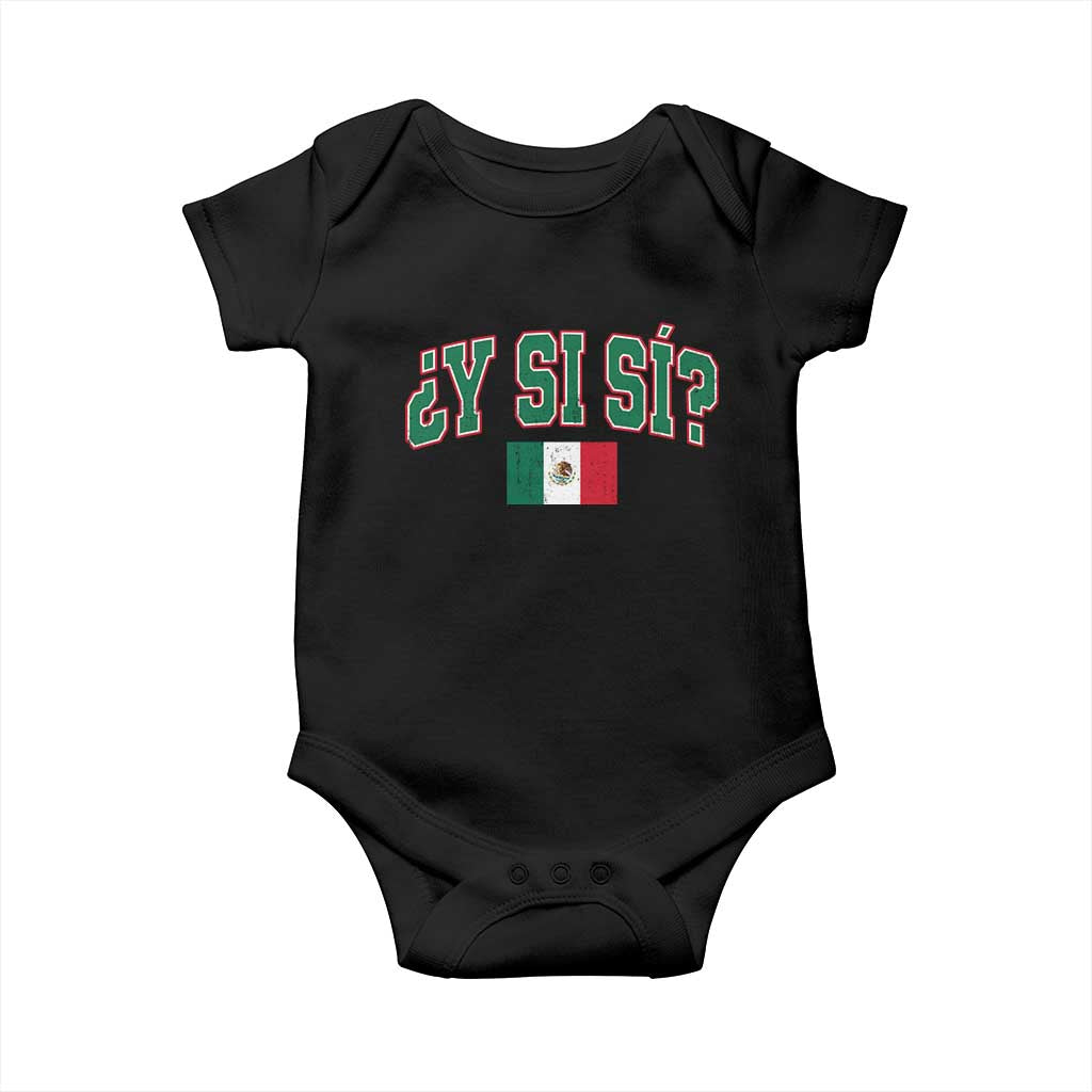 Mexican Y Si Si Baby Onesie Mexico Flag Funny Mexican Optimistic Saying