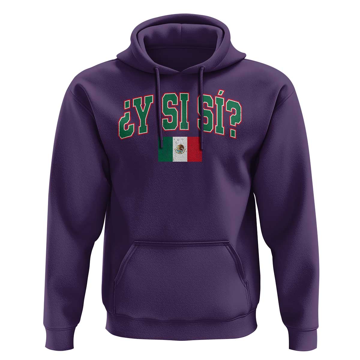 Mexican Y Si Si Hoodie Mexico Flag Funny Mexican Optimistic Saying