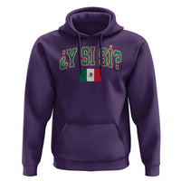 Mexican Y Si Si Hoodie Mexico Flag Funny Mexican Optimistic Saying