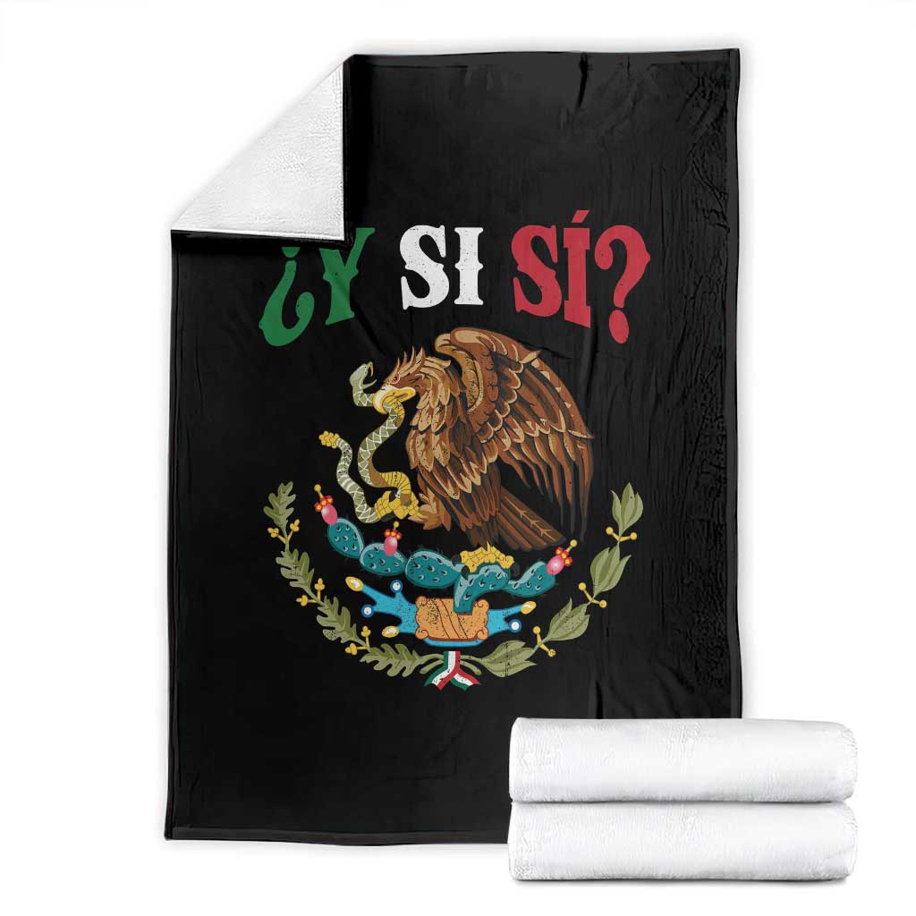 Mexican Y Si Si Throw Blanket Escudo Mexico Coat of Arms Funny Hispanic Saying